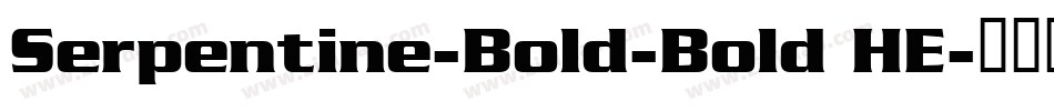 Serpentine-Bold-Bold HE字体转换